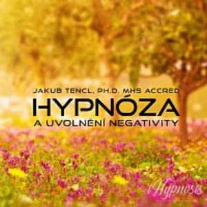 Dr. Jakub Tencl – Hypnóza a uvolnění negativity