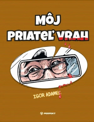 Môj priateľ vrah - Igor Adamec