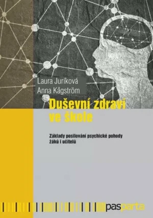 Duševní zdraví ve škole - Laura Juríková, Anna Kagström