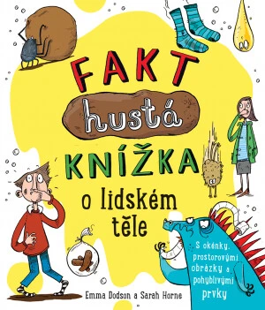 Fakt hustá knížka o lidském těle - Emma Dodson, Sarah Horne