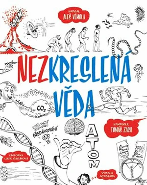 Nezkreslená věda - Aleš Vémola, Lucie Šavlíková, Tomáš Zach