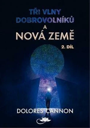 Tři vlny dobrovolníků a Nová Země - 2. díl - Dolores Cannon