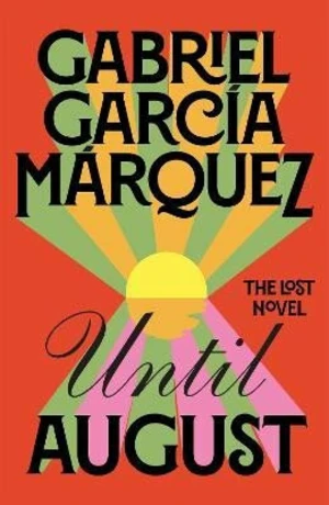 Until August - Gabriel García Márquez