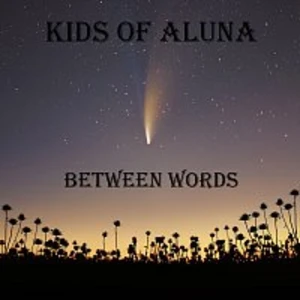 Kids of Aluna – Between Words