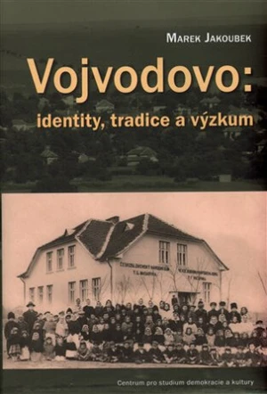 Vojvodovo: identity, tradice a výzkum - Marek Jakoubek