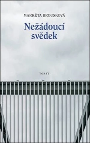 Nežádoucí svědek - Markéta Brousková