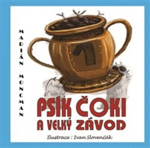 Psík Čoki a velký závod - Marián Moncman, Ivan Slovenčák