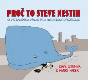 Proč to Steve nestih - Henry Paker, Dave Skinner