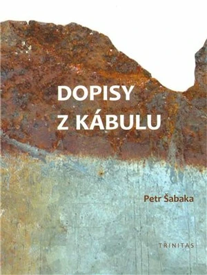 Dopisy z Kábulu - Petr Šabaka