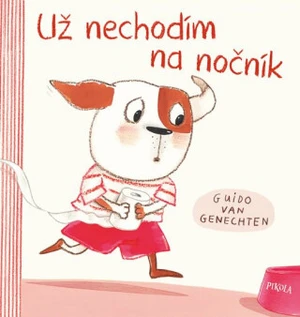 Už nechodím na nočník - Guido van Genechten