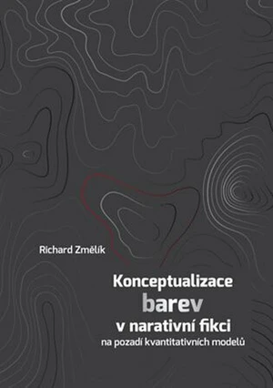 Konceptualizace barev v narativní fikci na pozadí kvantitativních modelů - Richard Změlík