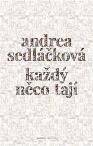 Každý něco tají - Andrea Sedláčková