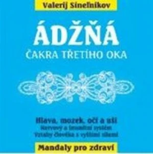 Ádžňá - Čakra třetího oka - Valerij Sineľnikov