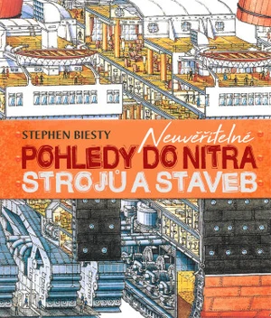 Neuvěřitelné pohledy do nitra strojů a staveb (Defekt) - Richard Platt, Stephen Biesty