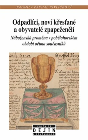 Odpadlíci, noví křesťané a obyvatelé zpapeženělí - Radmila Pavlíčková Prchal