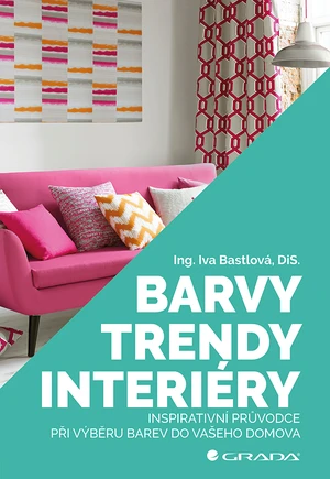 Kniha: Barvy, trendy, interiéry od Bastlová Iva