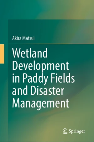 Wetland Development in Paddy Fields and Disaster Management