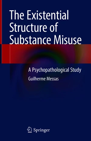 The Existential Structure of Substance Misuse