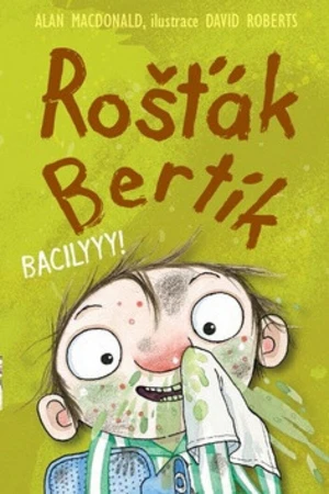 Rošťák Bertík - Bacilyyy! - Alan MacDonald, David Roberts