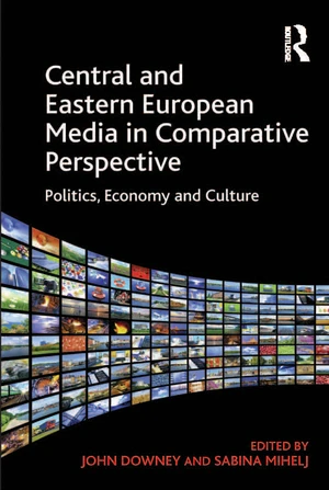 Central and Eastern European Media in Comparative Perspective