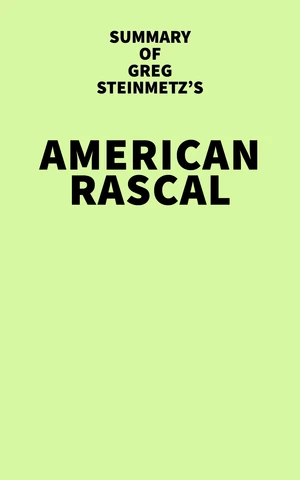 Summary of Greg Steinmetz's American Rascal