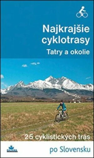 Najkrajšie cyklotrasy – Tatry a okolie - Ivan Bohuš st.