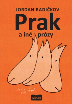 Prak a iné prózy - Jordan Radičkov