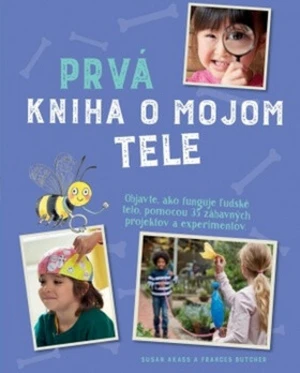 Prvá kniha o mojom tele - Susan Akass, Frances Butcher