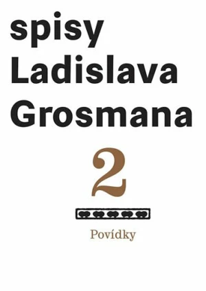 Spisy Ladislava Grosmana 2. Povídky - Ladislav Grosman