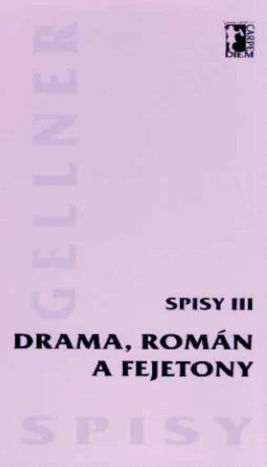 Drama, román a fejetony - Spisy III - František Gellner - e-kniha