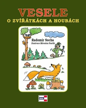 Vesele o zvířátkách a houbách - Radomír Socha, Miroslav Pavlík