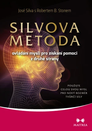 SILVOVA METODA ovládání mysli pro získání pomoci z druhé strany - Silva José - e-kniha