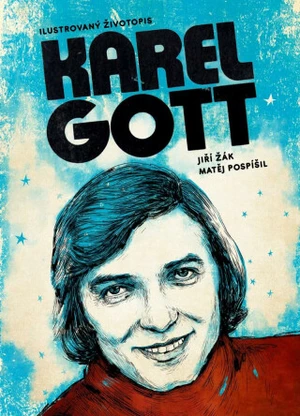 Karel Gott Ilustrovaný životopis - Jiří Žák, Matěj Pospíšil