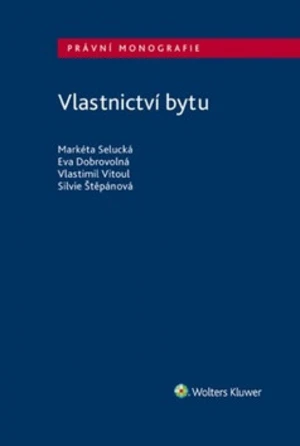 Vlastnictví bytu - Markéta Selucká, Eva Dobrovolná, Vlastimil Vitoul