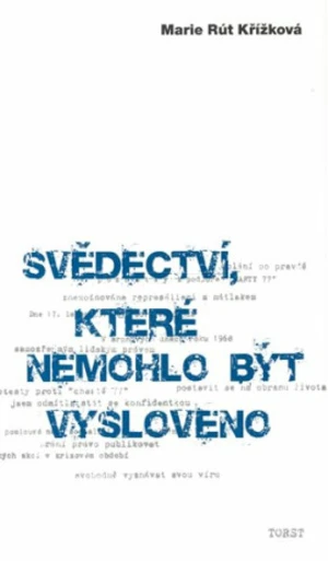 Svědectví, které nemohlo být vysloveno - Marie Rút Křížková