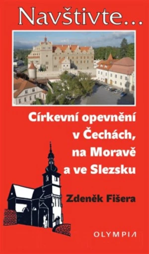 Církevní opevnění v Čechách, na Moravě a ve Slezsku - Zdeněk Fišera