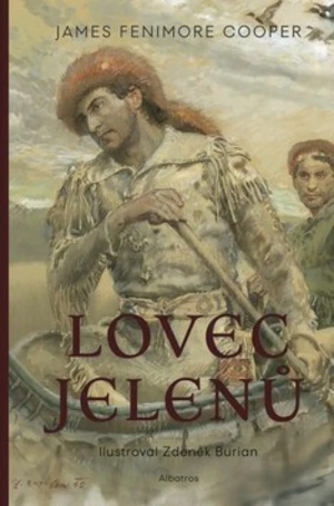 Lovec jelenů - James Fenimore Cooper, Zdeněk Burian