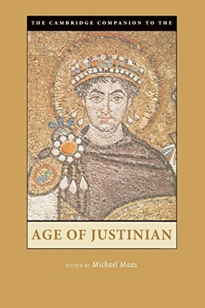 The Cambridge Companion to the Age of Justinian