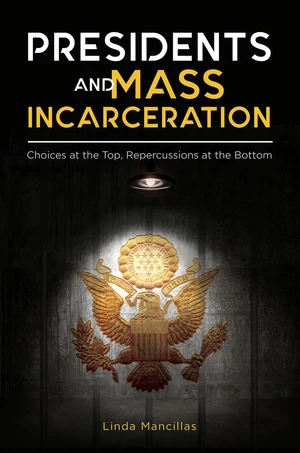 Presidents and Mass Incarceration