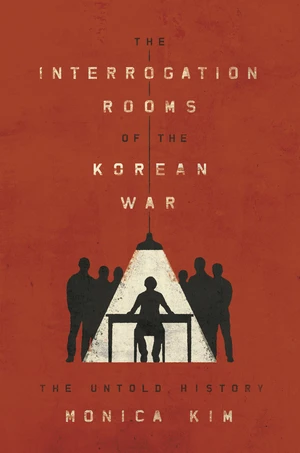 The Interrogation Rooms of the Korean War