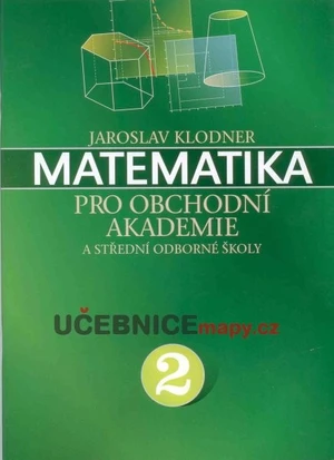 Matematika pro obchodní akademie 2.díl