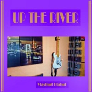 Vlastimil Blahut – Up the river