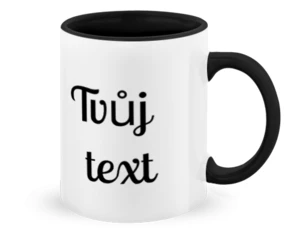 Hrnek, Tvůj text