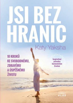 Jsi bez hranic - Katy Yaksha