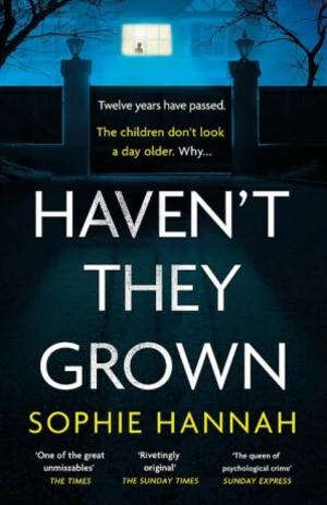 Haven´t They Grown - Sophie Hannahová