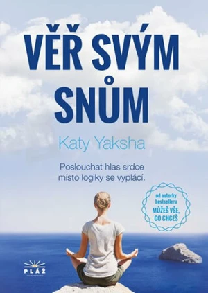 Věř svým snům - Katy Yaksha