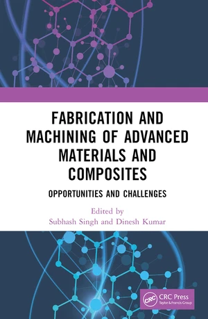 Fabrication and Machining of Advanced Materials and Composites