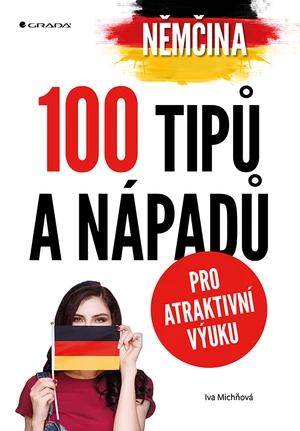 Němčina - 100 tipů a nápadů pro atraktivní výuku, Michňová Iva