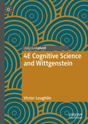 4E Cognitive Science and Wittgenstein