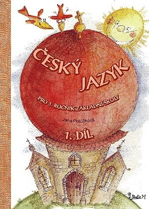 Český jazyk pro 3. ročník základní školy (1. díl) - Jana Potůčková